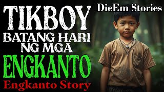 SI TIKBOY ANG BATANG HARI NG MGA ENGKANTO | Kwentong Engkanto