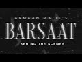 Barsaat behind the scenes  daboo malik amaal mallik  armaan malik  mwm entertainment