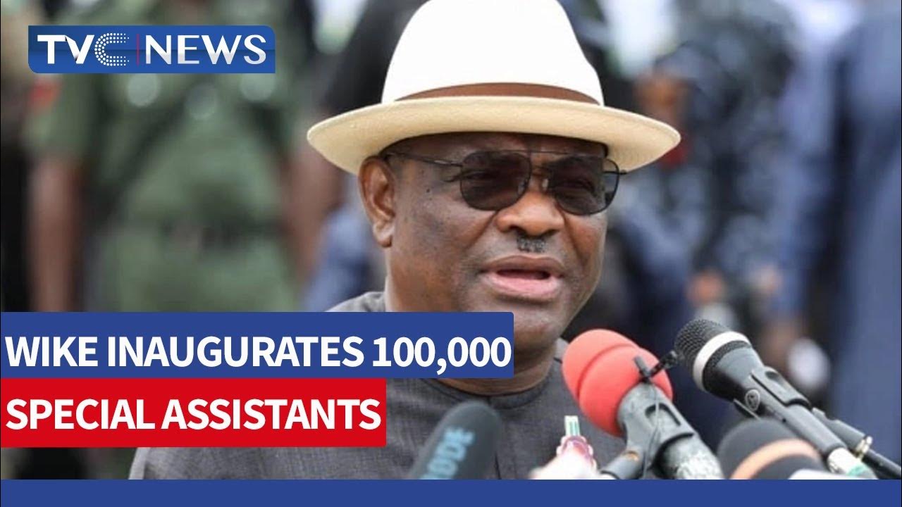 Gov. Wike Appoints 100,000 Special Assistants in Rivers State