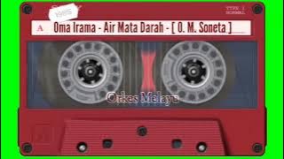 Oma Irama - Air Mata Darah - [ O. M. Soneta ]