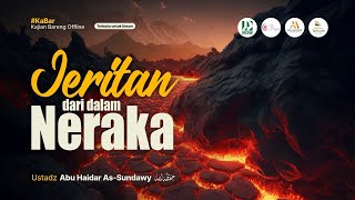 [LIVE] Jeritan Dari Dalam Neraka - Ustadz Abu Haidar As-Sundawy حفظه الله