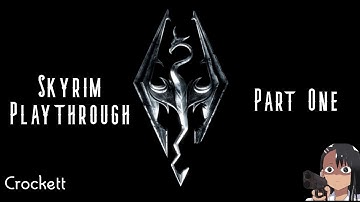 So it Begins... - Skyrim Playthrough Part 1