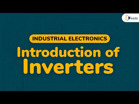 Introduction of Inverters - Phase Controlled Rectifiers and Bridge Inverter - Industrial