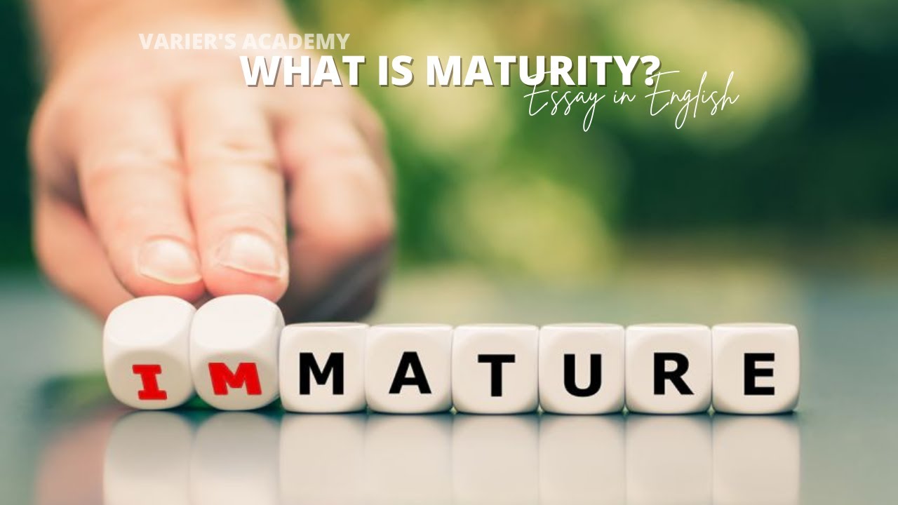 maturity essay definition