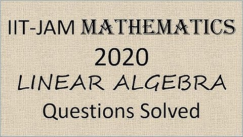 IIT-JAM Mathematics | year 2020 question solved | Linear Algebra |  Abstract Maths