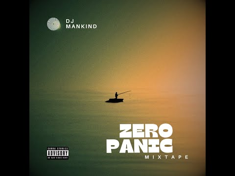 DJ Mankind Zero Panic Mixtape Amapiano Afrobeat 2025