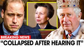 Prince William Collapses After Hearing Kings Final Request From Princess Anne