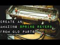 Season 7 Starts Now! How to Create an Amazing Spring Reverb from Old Parts