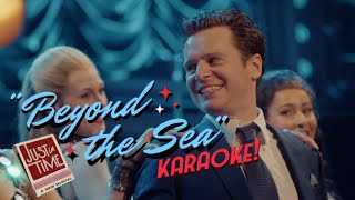 Beyond the Sea - Just in Time Karaoke!