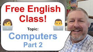Famous Free English Class! Topic: Computers! (Part 2) 👨‍💻👩‍💻💻 Net Worth