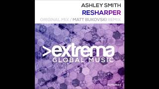 Ashley Smith - Resharper (Matt Bukovski Remix)