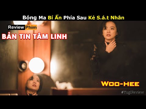 [Review Phim] Gái Ngoan Nghe Lời Mẹ và Cuộc Gọi Bí Ẩn | Tóm tắt phim Hàn Quốc: Bản Tin Tâm Linh