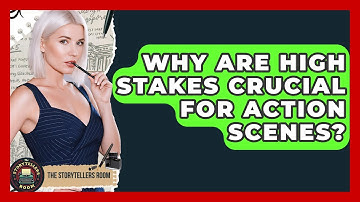 Why Are High Stakes Crucial For Action Scenes? - The Storytellers Room