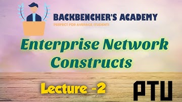 Enterprise Network Constructs (Routing and switching Lecture 2)