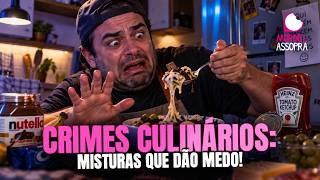 DE PASSAS NO ARROZ A KETCHUP NA PIZZA: OS PIORES CRIMES CULINÁRIOS, 17/09/2026