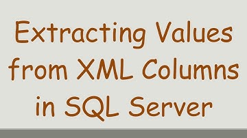 Extracting Values from XML Columns in SQL Server