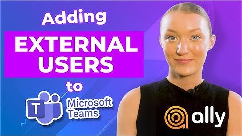 Adding External Users to Microsoft Teams | Ally Solutions