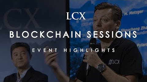 LCX Blockchain Sessions: Prof. Dr. Shoucheng Zhang