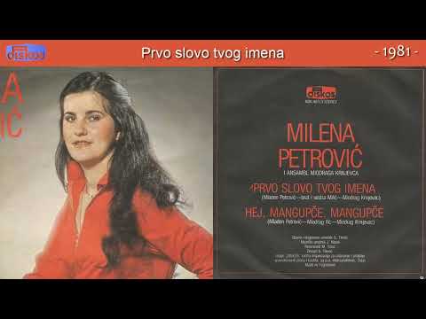 Milena Petrovic - Prvo slovo tvog imena - (Audio 1981)