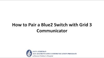 How to Pair a Blue2 Switch with Grid 3