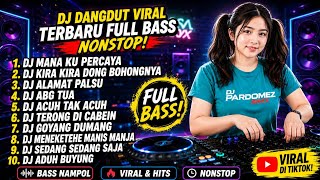 🔥 DJ DANGDUT VIRAL TERBARU 2026 FULL BASS NONSTOP – DJ MANA KU PERCAYA X DJ KIRA KIRA DONG BOHONGNYA