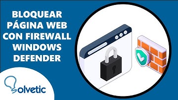 Bloquear Pagina Web con Firewall Windows Defender