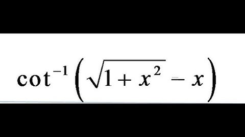Cot inverse root 1-x^2 -x