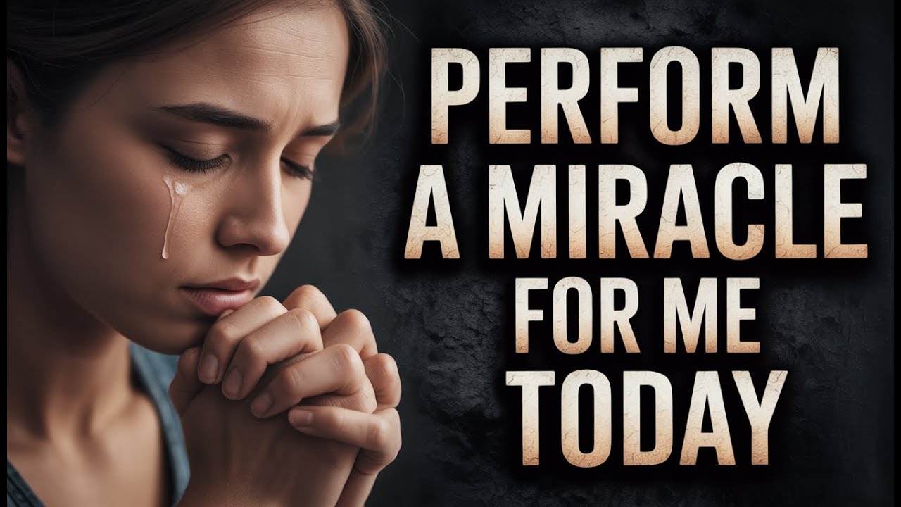 A Powerful Prayer for God’s Miracle Today