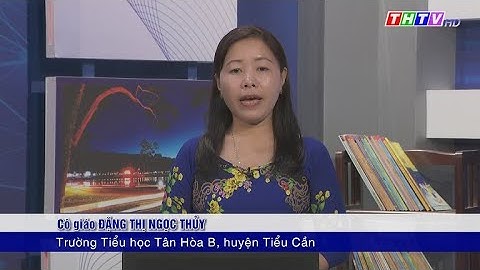 Bài đọc 2: Đến trường|Tiếng Việt lớp 2|Cánh diều|Truyền hình Trà Vinh