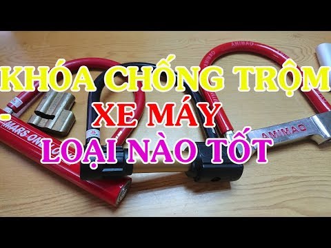 Khóa chống trộm nào tốt nhất cho xe máy.sự khác nhau giữa khóa đắt tiền và rẻ tiền | 5 PHÚT REVIEW