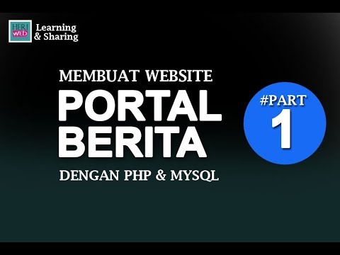Membuat Website Portal Berita dengan PHP & MySql -  Bag 1 | Persiapan dan Login System