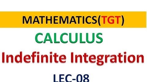 TGT PGT INDEFINITE INTEGRATION CALCULUS MATHS LEC 8