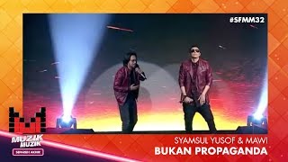 SFMM32 | Syamsyl Yusof \u0026 Mawi | Bukan Propaganda