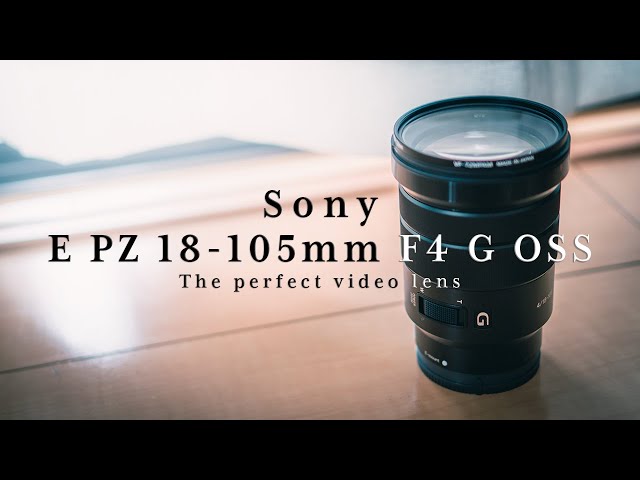 Sony E PZ 18-105mm F4 G OSS』パーフェクトな動画用レンズ - YouTube
