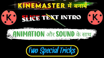 Create Slice Text Effect Intro for Youtube Video in Kinemaster | Kinemaster Editing Tutorial