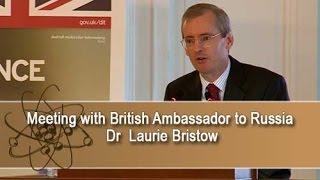 Meeting with British Ambassador to Russia Dr  Laurie Bristow