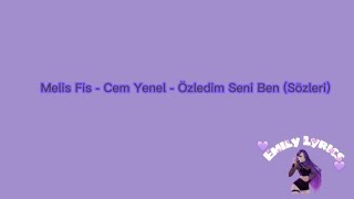 Melis Fis - Cem Yenel - Özledim Seni Ben (Sözleri) @MelisFis @cemyenel2778 @EmilyLyrics6 Resimi