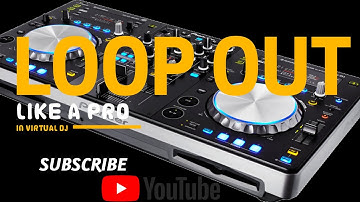 loop out like a professional in virtual dj