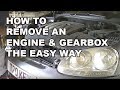 How to Remove a Engine and Gearbox the Easy Way