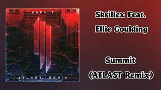 Skrillex (Feat. Ellie Goulding) - Summit (ATLAST Remix)