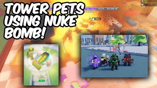 TOWER PETS & USING NUKE BOMB | Tower Defense Simulator | ROBLOX