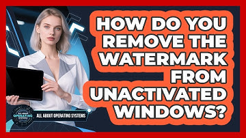 How Do You Remove The Watermark From Unactivated Windows? - All About Operating Systems
