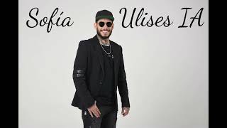 Sofía - Ulises Bueno IA