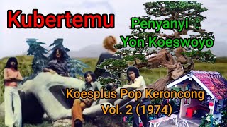 Kubertemu,#KoesplusPopKeroncong Vol. 2 (1974)