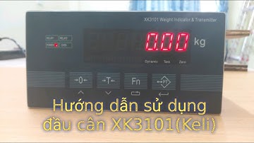 Hướng dẫn sử dụng đầu cân XK3101N | Hiệu chuẩn(calib) đầu cân xk3101(N)