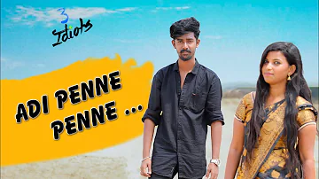 Adi penne penne full Song HD video ||love failure ||3idiots || sathya||narmadha ||Dinesh