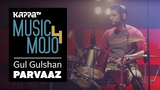 Gul Gulshan - Parvaaz - Music Mojo Season 4 - Kappa TV chords