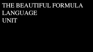 Career Overview THE BEAUTIFUL FORMULA LANGUAGE / UNIT