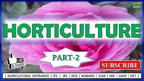 HORTICULTURE PART 2 VERY IMPORTANT MCQ FOR ALL AGRICULTURAL GOVT. EXAMS