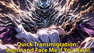 Quick Transmigration: Come and Face Me if You Dare!